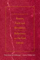 Értelem, hit és forradalom: Gondolatok az Isten-vitáról - Reason, Faith, & Revolution: Reflections on the God Debate