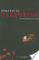 Politikai terrorizmus: Interdiszciplináris megközelítés - Political Terrorism: An Interdisciplinary Approach