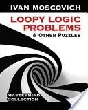 Loopy logikai problémák és egyéb rejtvények - Loopy Logic Problems and Other Puzzles