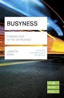 Busyness (Foglalkoztatottság): Isten megtalálása a forgószélben (Lifebuilder Study Guides) (Ryan Juanita (Author)) - Busyness: Finding God in the Whirlwind (Lifebuilder Study Guides) (Ryan Juanita (Author))