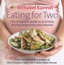 Eating for Two - A teljes útmutató a terhesség alatti és utáni táplálkozáshoz - Eating for Two - The complete guide to nutrition during pregnancy and beyond