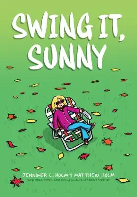 Swing It, Sunny (Sunny, 2. könyv), 2 - Swing It, Sunny (Sunny, Book 2), 2