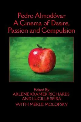 Pedro Almodvar: A vágy, a szenvedély és a kényszer mozija - Pedro Almodvar: A Cinema of Desire, Passion and Compulsion