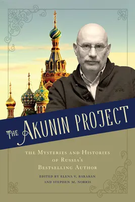 Az Akunin-projekt: Az orosz bestseller író rejtélyei és történetei - The Akunin Project: The Mysteries and Histories of Russia's Bestselling Author