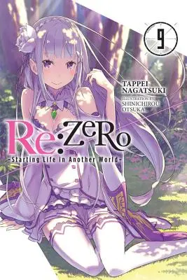 RE: (Light Novel): Zero -Starting Life in Another World-, 9. kötet (Könnyűregény) - RE: Zero -Starting Life in Another World-, Vol. 9 (Light Novel)