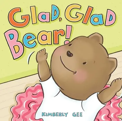 Örülj, örülj mackó! - Glad, Glad Bear!