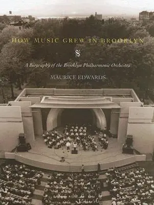 Hogyan nőtt a zene Brooklynban: A Brooklyn Filharmonikusok életrajza - How Music Grew in Brooklyn: A Biography of the Brooklyn Philharmonic Orchestra