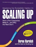 Scaling Up: Hogyan sikerül néhány vállalatnak... és miért nem sikerül a többinek (Rockefeller Habits 2.0) - Scaling Up: How a Few Companies Make It...and Why the Rest Don't (Rockefeller Habits 2.0)