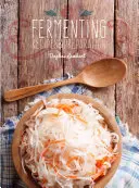 Fermentálás: Receptek és előkészítés - Fermenting: Recipes & Preparation