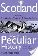 Skócia - Egy nagyon különös történelem - Scotland - A Very Peculiar History