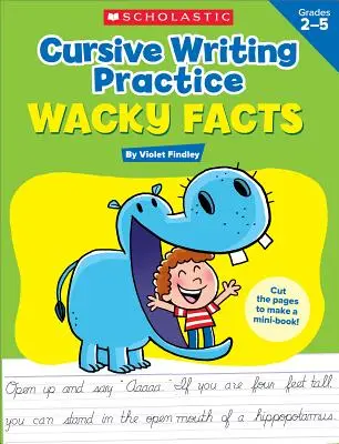 Cursive Writing Practice: Wacky Facts: Grades 2-5