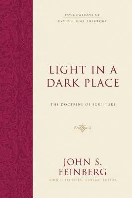 Fény egy sötét helyen: A Szentírás tanítása - Light in a Dark Place: The Doctrine of Scripture