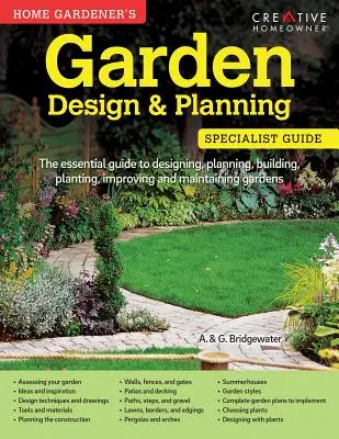 Home Gardener's Garden Design & Planning: Kertek tervezése, tervezése, építése, ültetése, javítása és fenntartása - Home Gardener's Garden Design & Planning: Designing, Planning, Building, Planting, Improving and Maintaining Gardens