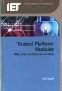 Megbízható platformmodulok: Miért, mikor és hogyan használjuk őket - Trusted Platform Modules: Why, When and How to Use Them