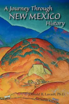 Utazás Új-Mexikó történelmében (Keményfedeles) - A Journey Through New Mexico History (Hardcover)