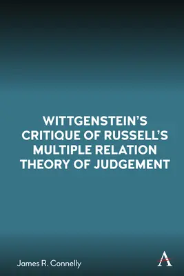 Wittgenstein kritikája Russell többszörös viszonyítási elméletének megítéléséről - Wittgenstein's Critique of Russell's Multiple Relation Theory of Judgement