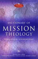 A misszió teológiájának szótára PB: Evangélikus alapok - Dictionary of Mission Theology PB: Evangelical Foundations