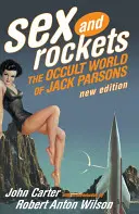 Szex és rakéták: Jack Parsons okkult világa - Sex and Rockets: The Occult World of Jack Parsons