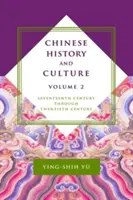 Kínai történelem és kultúra: Századtól a huszadik századig, 2. kötet - Chinese History and Culture: Seventeenth Century Through Twentieth Century, Volume 2