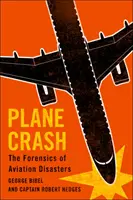 Plane Crash: A légi katasztrófák törvényszéki szakértői - Plane Crash: The Forensics of Aviation Disasters