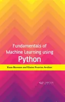 A gépi tanulás alapjai Python használatával - Fundamentals of Machine Learning Using Python