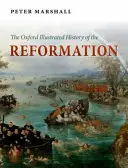 A reformáció oxfordi illusztrált története - The Oxford Illustrated History of the Reformation