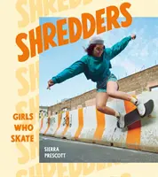 Shredders: Lányok, akik korcsolyáznak - Shredders: Girls Who Skate