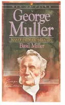 George Muller: Muller: A hit és a csodák embere - George Muller: Man of Faith and Miracles