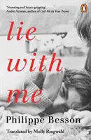 Hazudj velem - „Lenyűgöző és szívszorító” Andre Aciman - Lie With Me - 'Stunning and heart-gripping' Andre Aciman