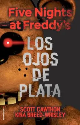 Pět nocí u Freddyho. Los Ojos de Plata - Five Nights at Freddy's. Los Ojos de Plata