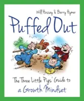 Puffed Out - A három kismalac útmutatója a növekedési gondolkodásmódhoz - Puffed Out - The Three Little Pigs' Guide to a Growth Mindset