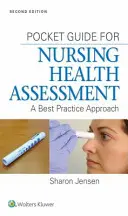 Zsebkönyv az ápolási egészségi állapotfelméréshez: A Best Practice Approach - Pocket Guide for Nursing Health Assessment: A Best Practice Approach