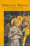 Szellemi lények a mennyei testekben és a természet országaiban: (Cw 136) - Spiritual Beings in the Heavenly Bodies and in the Kingdoms of Nature: (Cw 136)