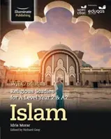 WJEC/Eduqas Religious Studies for A Level Year 2 & A2 - Islam (Vallási tanulmányok az A-szintű érettségihez) - WJEC/Eduqas Religious Studies for A Level Year 2 & A2 - Islam