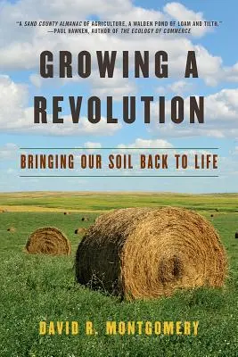Growing a Revolution: Talajunk újra életre keltése - Growing a Revolution: Bringing Our Soil Back to Life