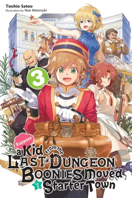 Tegyük fel, hogy egy kölyök a Last Dungeon Boonies-ból egy kezdő városba költözött, 3. kötet (Light Novel) - Suppose a Kid from the Last Dungeon Boonies Moved to a Starter Town, Vol. 3 (Light Novel)