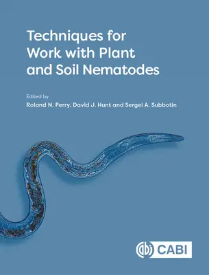 A növényi és talajnematódákkal való munka technikái - Techniques for Work with Plant and Soil Nematodes