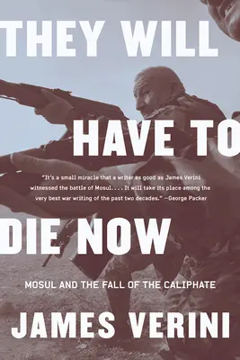 Most kell meghalniuk: Moszul és a kalifátus bukása - They Will Have to Die Now: Mosul and the Fall of the Caliphate