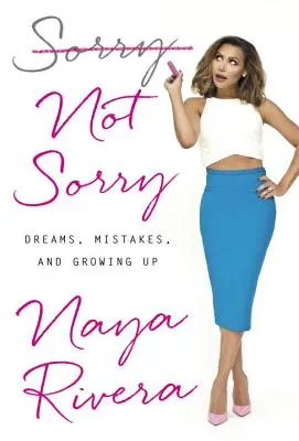 Sorry Not Sorry: Álmok, hibák és felnőtté válás - Sorry Not Sorry: Dreams, Mistakes, and Growing Up