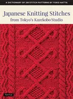 Japán kötés öltések a tokiói Kazekobo stúdióból: 200 öltésminta szótára by Yoko Hatta - Japanese Knitting Stitches from Tokyo's Kazekobo Studio: A Dictionary of 200 Stitch Patterns by Yoko Hatta