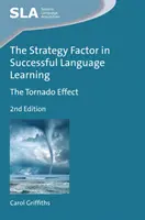 A sikeres nyelvtanulás stratégiai tényezője: A tornádó effektus - The Strategy Factor in Successful Language Learning: The Tornado Effect