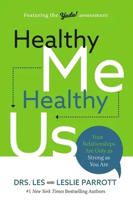 Egészséges én, egészséges mi: A kapcsolataid csak annyira erősek, amennyire te magad vagy - Healthy Me, Healthy Us: Your Relationships Are Only as Strong as You Are