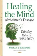 Az elme gyógyítása - Alzheimer-kór -- gondolkodási szabadalmak (1983-2007) - Healing the Mind - Alzheimers Disease -- Thinking Patents (1983-2007)