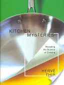 Konyhai rejtélyek: A főzés tudományának feltárása - Kitchen Mysteries: Revealing the Science of Cooking