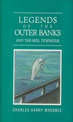 Az Outer Banks és a Tar Heel Tidewater legendái - Legends of the Outer Banks and Tar Heel Tidewater