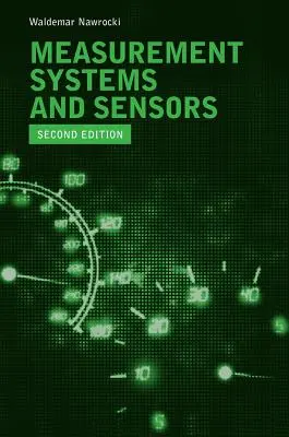 Mérőrendszerek és érzékelők, második kiadás - Measurement Systems and Sensors, Second Edition