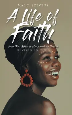 A hit élete: Nyugat-Afrikából az amerikai álomig - A Life of Faith: From West Africa to Her American Dream