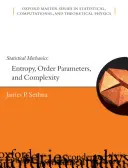 Statisztikai mechanika - entrópia, rendparaméterek és komplexitás (Sethna James (Laboratory of Atomic and Solid State Physics Cornell University)) - Statistical Mechanics - Entropy, Order Parameters and Complexity (Sethna James (Laboratory of Atomic and Solid State Physics Cornell University))