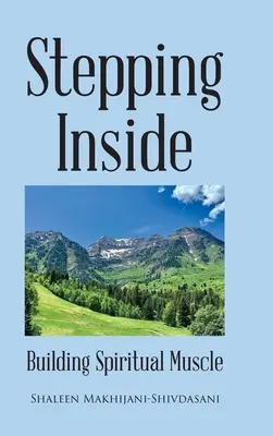 Stepping Inside: Lelki izmok építése - Stepping Inside: Building Spiritual Muscle