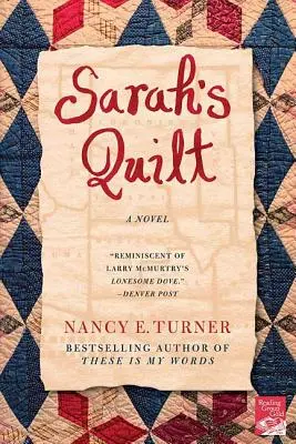 Sarah's Quilt: Sarah Agnes Prine és az arizonai területek 1906-os regénye - Sarah's Quilt: A Novel of Sarah Agnes Prine and the Arizona Territories, 1906